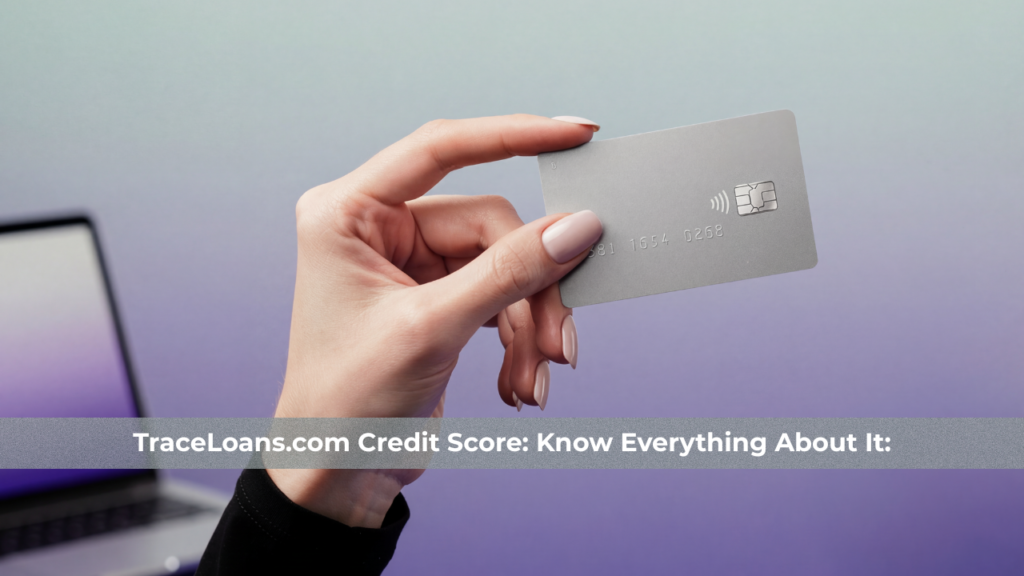 TraceLoans.com Credit Score