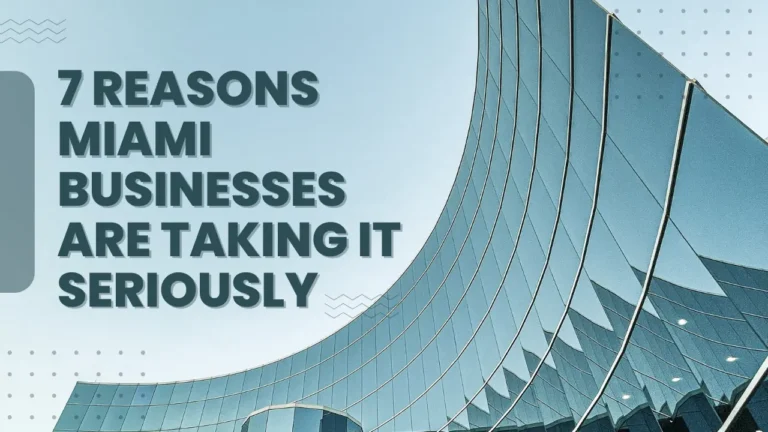 7 Reasons Miami Businesses Are Taking IT seriously