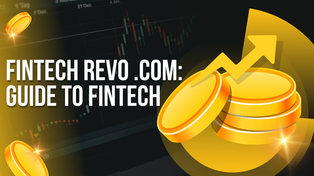 Fintech Revo .com: Guide to Fintech, Digital Banking & Financial Innovation